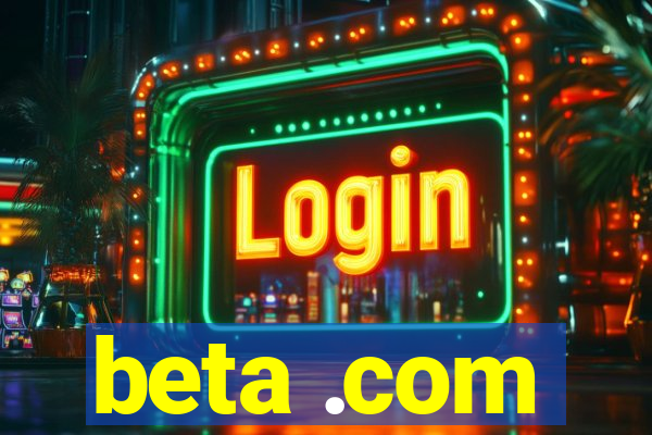 beta .com